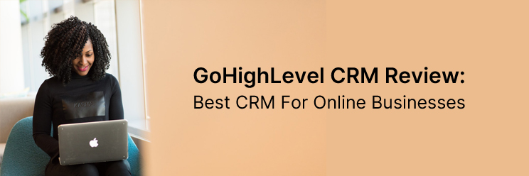 GoHighLevel CRM Review